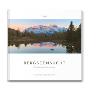 BERGSEENSUCHT Edition WALLIS – La Soif des Lacs de Montagne